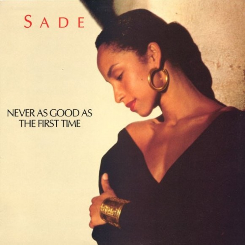 Sade - Never As Good As The First Time