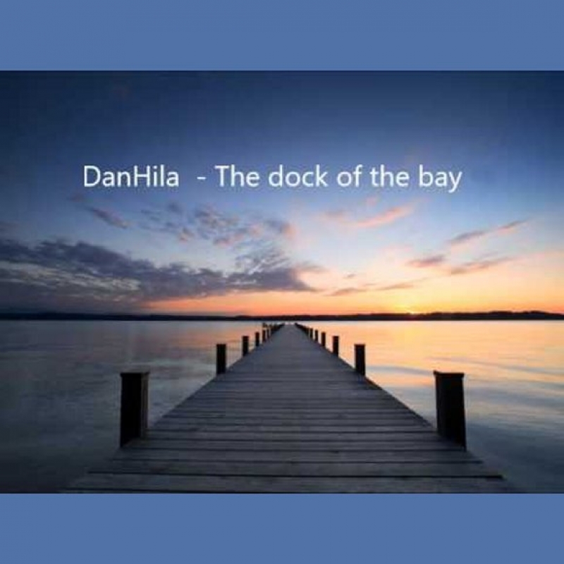 DanHila - The Dock Of The Bay!