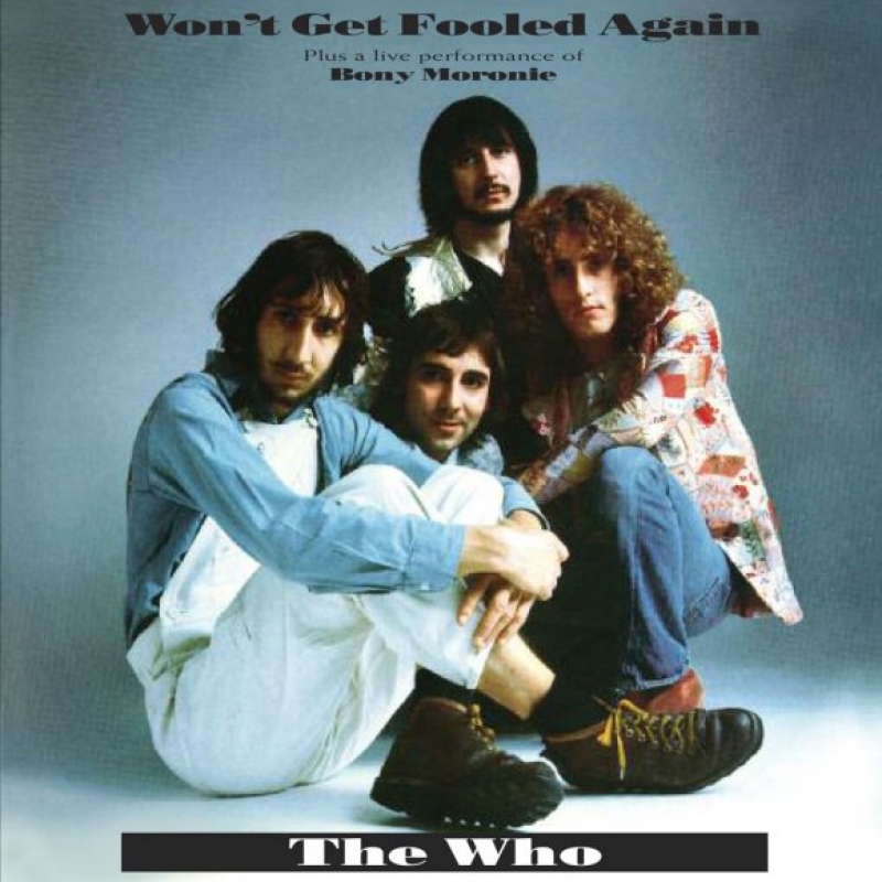 The Who - Won't Get Fooled Again