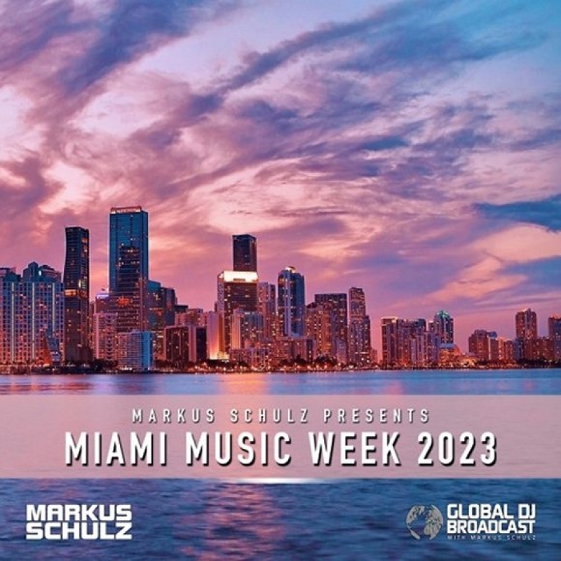 Markus Schulz - Global DJ Broadcast Apr 06 2023 World Tour: Miami