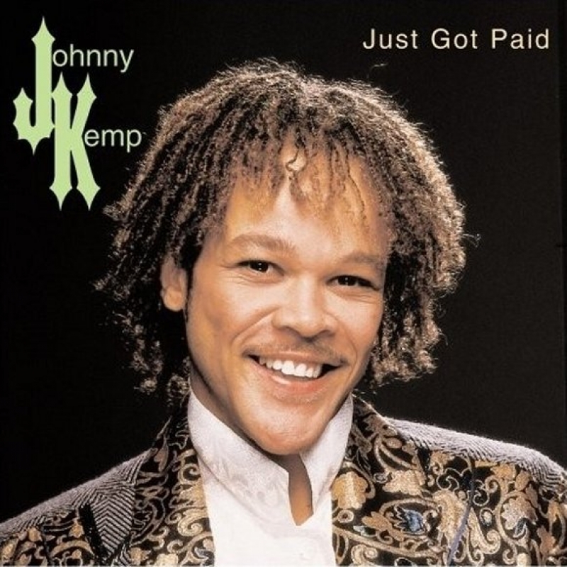 Johnny Kemp - Just Got Paid