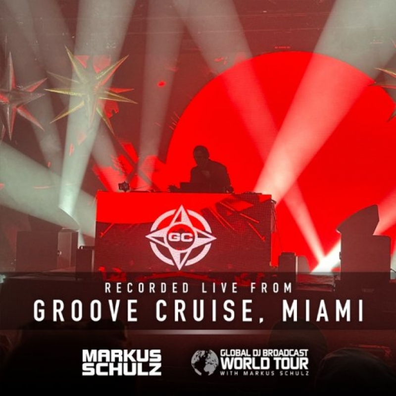Markus Schulz - Global DJ Broadcast World Tour: Groove Cruise Miami 2024