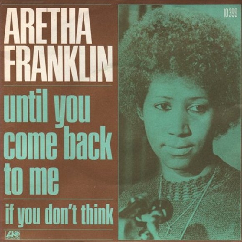 Aretha Franklin - Until You Come Back To Me (That's What I'm Gonna Do)
