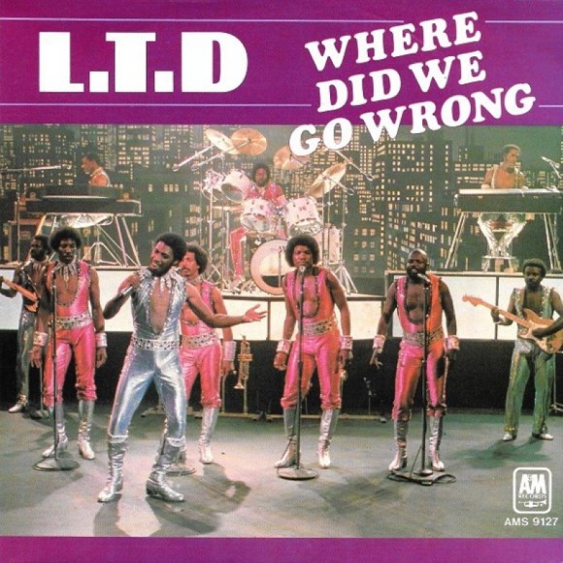 L.T.D. - Where Did We Go Wrong