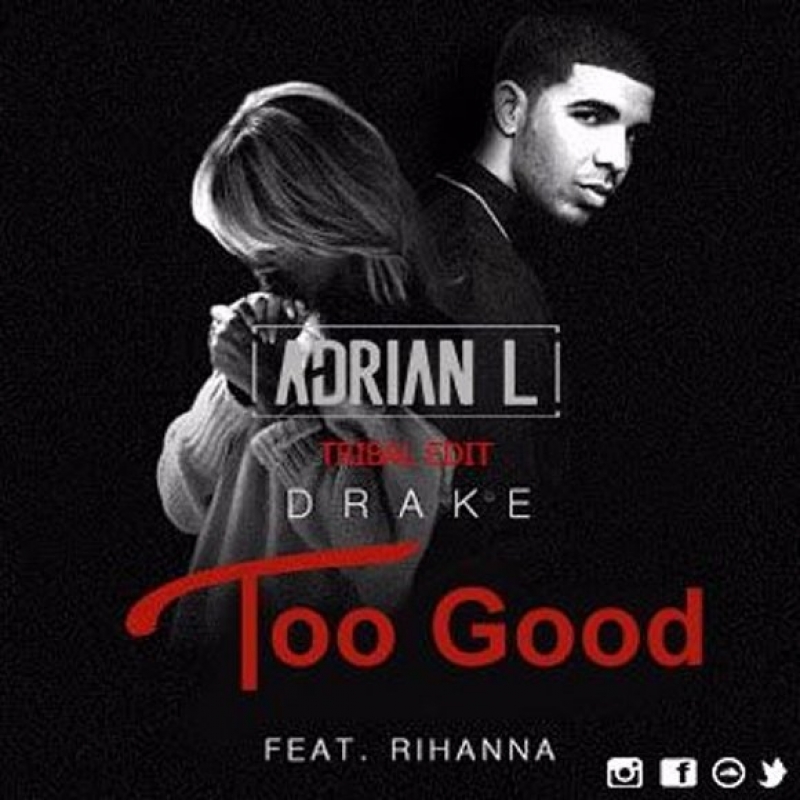 Drake, Rihanna - Too Good
