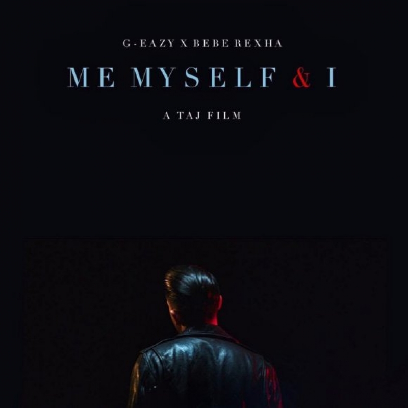 G-Eazy - Me, Myself & I (Ft. Bebe Rexha)