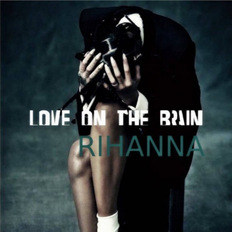 Rihanna - Love On The Brain