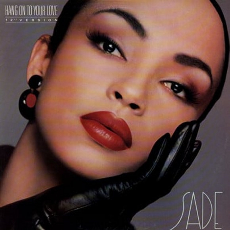 Sade - Hang On To Your Love