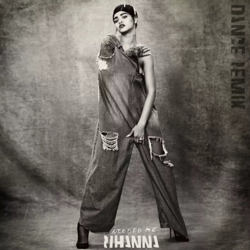 Rihanna - Needed Me