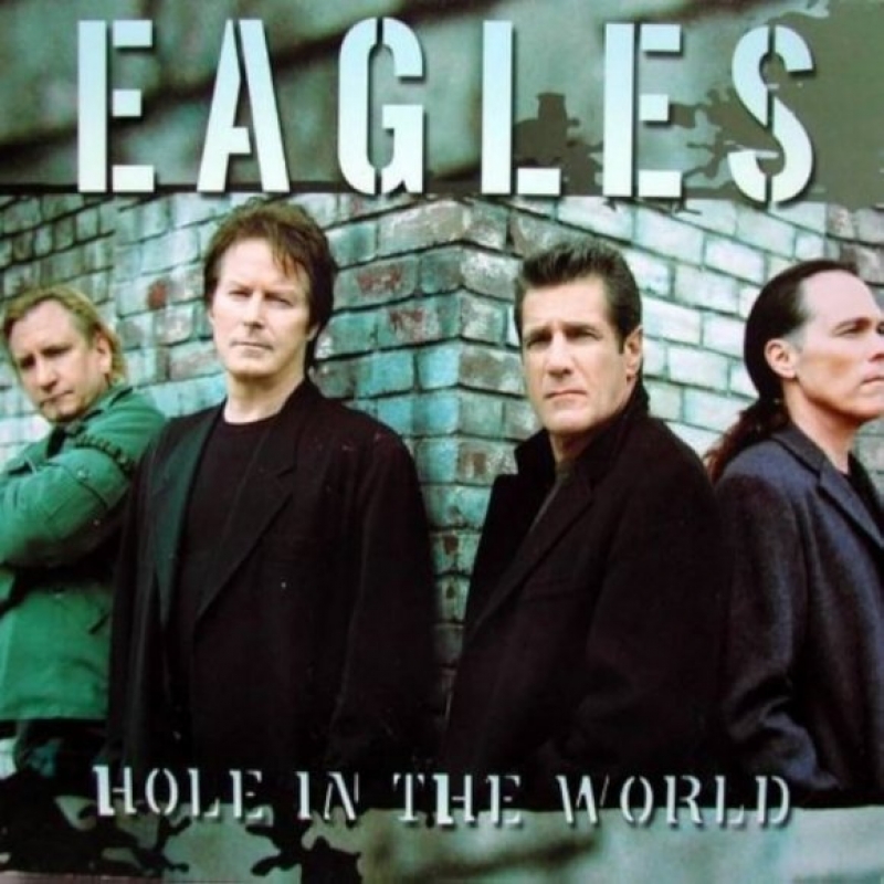 The Eagles - Hole In The World