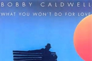 bobby_caldwell_what_you_won_t_do_for_love.jpg