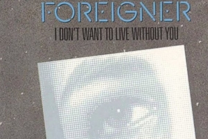 foreigner_i_don_t_want_to_live_without_you_2008_remaster_.jpg