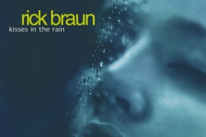 rick_braun_kisses_in_the_rain.jpg