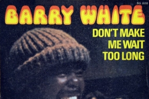 barry_white_don_t_make_me_wait_too_long.jpg