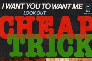cheap_trick_i_want_you_to_want_me.jpg