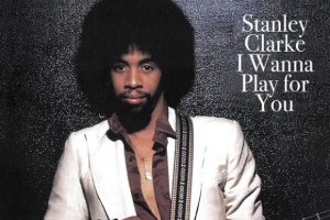 stanley_clarke_i_wanna_play_for_you.jpg