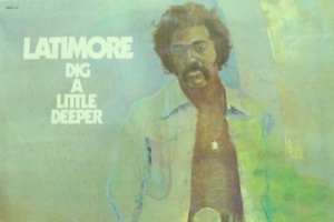 latimore_dig_a_little_deeper.jpg