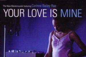 the-new-mastersounds---your-love-is-mine--ft.-corinne-bailey-rae-.jpg