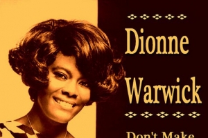 dionne-warwick---don-t-make-me-over.jpg