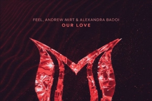 feel--alexandra-badoi--andrew-mirt---our-love--extended-mix-.jpg