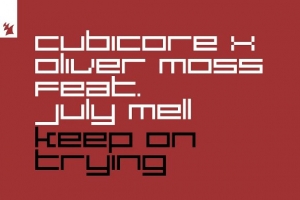 oliver-moss--cubicore--july-mell---keep-on-trying--ft.-july-mell---extended-mix-.jpg