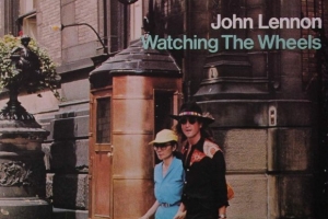 john-lennon---yoko-ono---watching-the-wheels.jpg