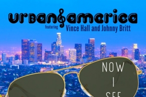 urban_america_the_band-now_i_see_ft_vince_hall_johnny_britt.jpg