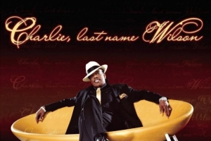 charlie-wilson---you-don-t-have-to-say-a-word.jpg