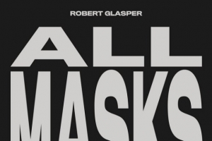 robert-glasper---all-masks--ft.-masego-.jpg