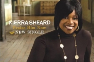 kierra-kiki-sheard---e--praise-him-now.jpg