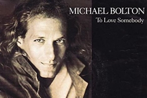 michael-bolton---to-love-somebody.jpg
