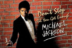 michael-jackson---don-t-stop--til-you-get-enough.jpg