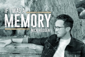nick-hedden---if-i-was-a-memory.jpg