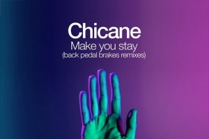 chicane---make-you-stay--back-pedal-brakes-extended-remix-.jpg