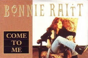 bonnie-raitt---come-to-me.jpg