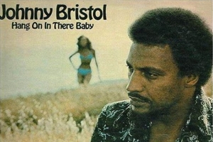 johnny-bristol---hang-on-in-there-baby.jpg