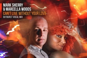 mark-sherry---marcella-woods---can-t-live-without-your-love--outburst-vocal-mix-.jpg