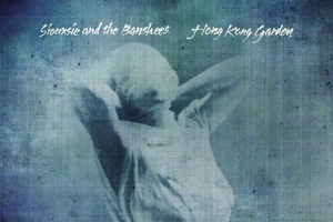 siouxsie-and-the-banshees---hong-kong-garden.jpg